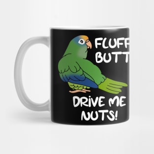 fluffy butts drive me nuts peach fronted conure Mug